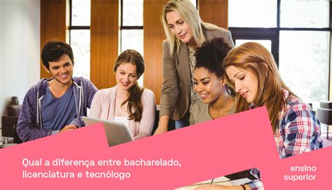 Bacharelado Licenciatura Ou Tecn Logo Veja As Diferen As Pravaler