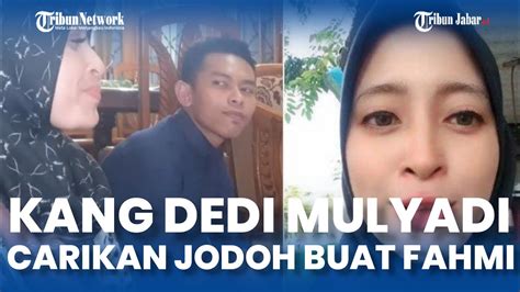 Kang Dedi Mulyadi Carikan Jodoh Buat Fahmi Yang Sedang Viral Inilah