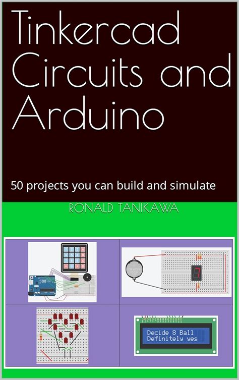 Tinkercad Circuits And Arduino 50 Projects You Can Build And Simulate