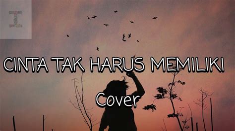 Cinta Tak Harus Memiliki ST12 Cover Lirik YouTube