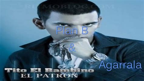 Tito El Bambino Ft Plan B Agarrala YouTube