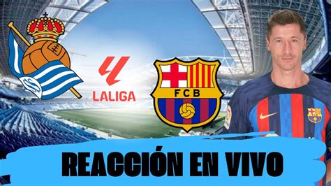 REAL SOCIEDAD Vs BARCELONA EN VIVOLA LIGA JUEGA LAMINE YAMAL YouTube