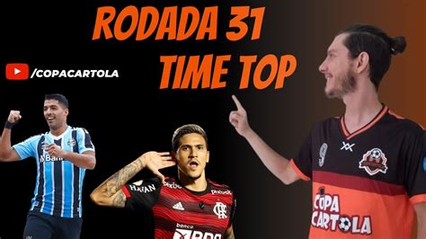 TIME TOP RODADA 31 TOP 18 PRO NACIONAL CARTOLA YouTube