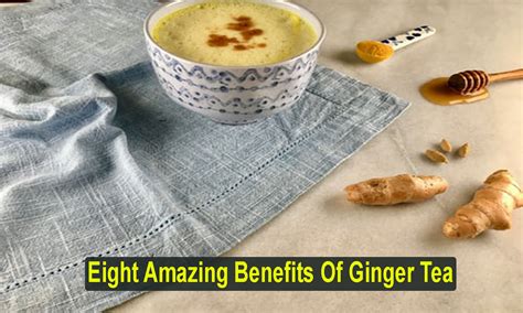 Top 8 Amazing Benefits Of Ginger Tea