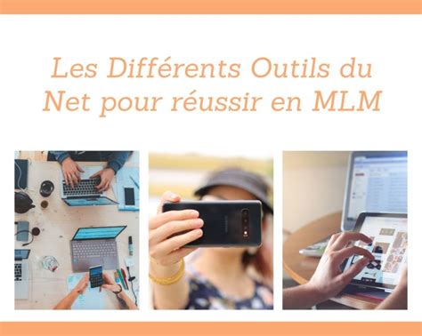 Outils Mlm Du Net Lesquels Sont Ils Pour R Ussir