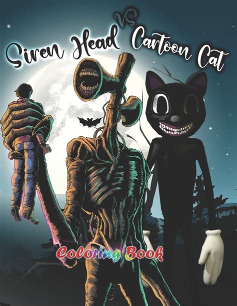 Buy Siren Head Vs Cartoon Cat: Coloring Book Siren Head and Cartoon Cat fantastic designs of ...