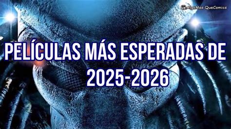 PELÍCULAS MÁS ESPERADAS 2025 2026 YouTube