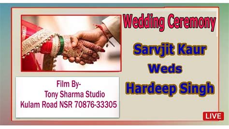 Wedding Ceremony Sarvjit Kaur Weds Hardeep Singh Live By Tony Sharma