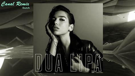 Dua Lipa New Rules Remix Dutch YouTube