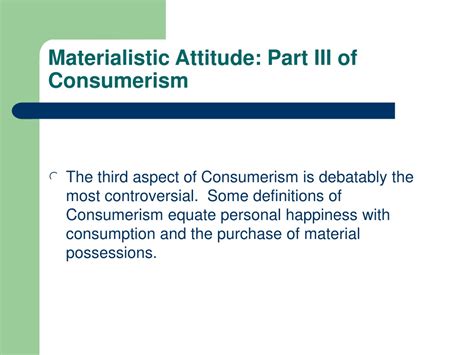 Ppt Materialism In Consumerism Part Iii In A Three Part Series On Consumerism Powerpoint