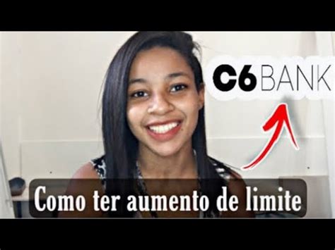 COMO AUMENTAR SEU LIMITE NO C6 BANK YouTube