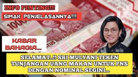 Selamat Sri Mulyani Beri Bonus Tunjangan Uang Makan Pns Guna Daya