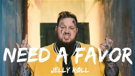 Jelly Roll Need Favor Lyrics Youtube