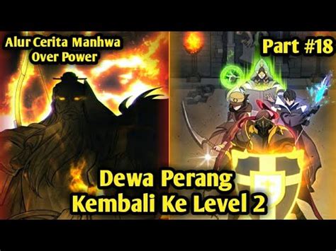 Alur Cerita Manhwa Dewa Perang Kembali Ke Level Part Alurcerita