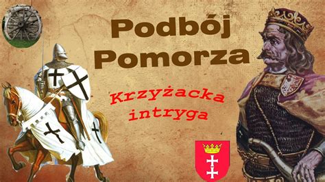 Jak KRZYŻACY intrygą opanowali POMORZE YouTube