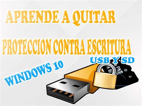 C Mo Desactivar La Protecci N Contra Escritura En Un Usb