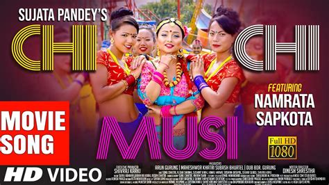 CHI MUSI CHI Full Video Song Namrata Sapkota Nepali Movie Song