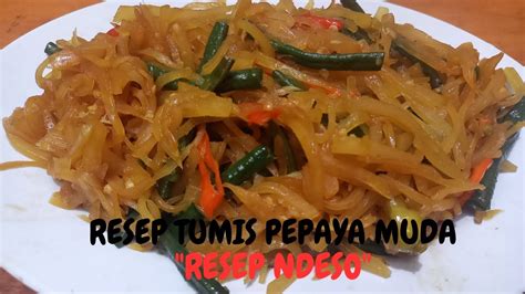 Resep Tumis Pepaya Muda Dan Kacang Panjang Tumis Rakyat YouTube