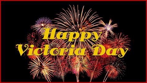 Happy Victoria Day Happyvictoriaday Victoriaday Victoriadaycomment