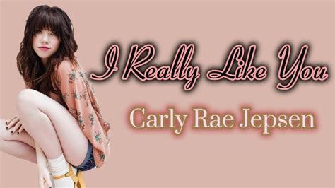 Carly Rae Jepsen I Really Like You Lyrics Youtube