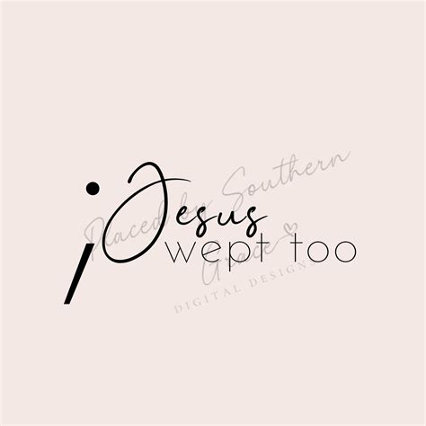 Jesus Wept Too Png Svg Digital Download Christian Download Worthy Svg You Matter Png Bible Bible