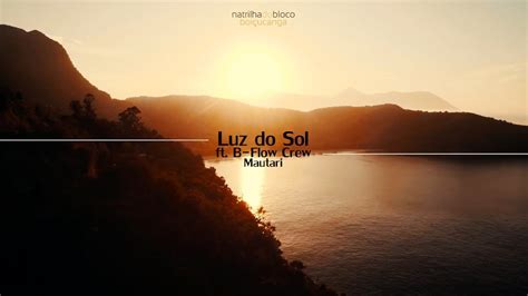 Ac Stico Bloco Do Caos Luz Do Sol Ft B Flow Crew Mautari Youtube