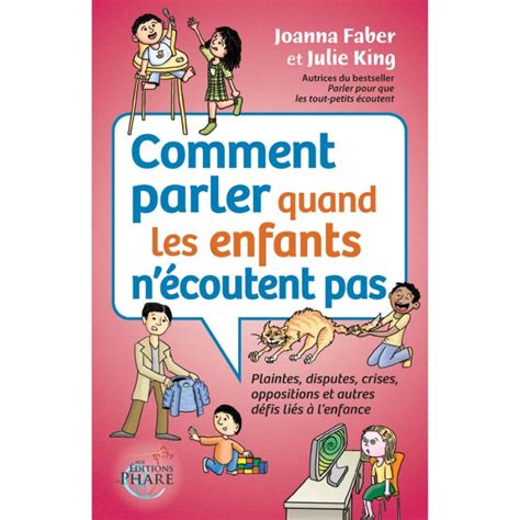 Comment Parler Quand Les Enfants N Coutent Pas Faber King Livres