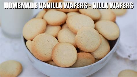 How To Make Nilla Wafers From Scratch Sweet And Savory Meals Youtube