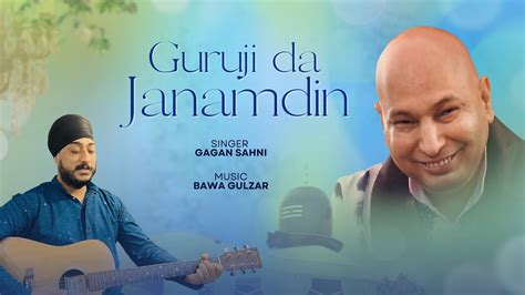 Guru Ji Da Janamdin Gagan Sahni Guruji Birthday Special Latest