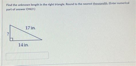 Solved Find The Unknown Length In The Right Triangle Round Chegg