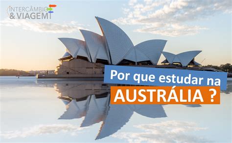 10 motivos porque estudar na Austrália Intercâmbio Viagem