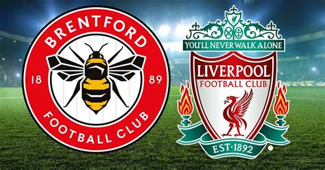 Brentford X Liverpool Onde Assistir Ao Vivo E Informações Do Jogo