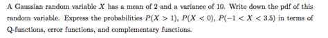 Solved A Gaussian random variable X has a mean of 2 and a | Chegg.com 