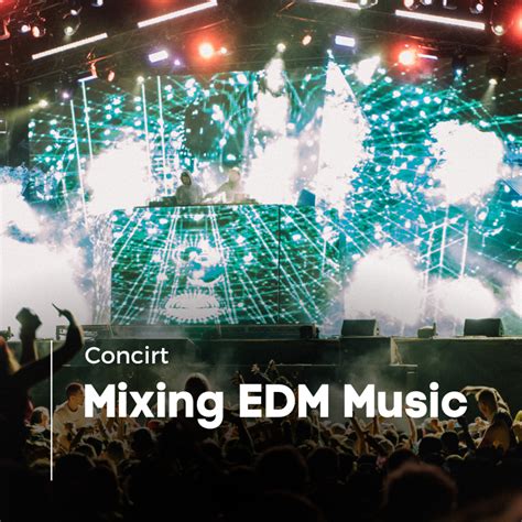 Master the Art of Mixing EDM Music: A Complete Guide - Concirt