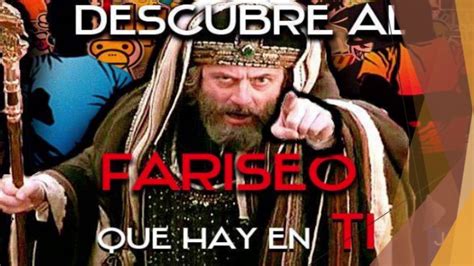 Descubre El Fariseo Que Hay En Ti Predica Cristiana Parabola Del