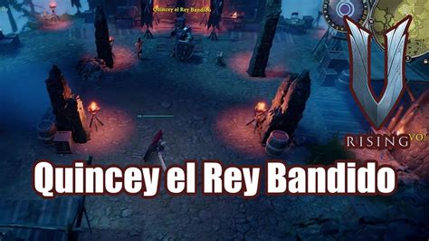 Quincey El Rey Bandido Portadores De La Sangre V V Rising YouTube