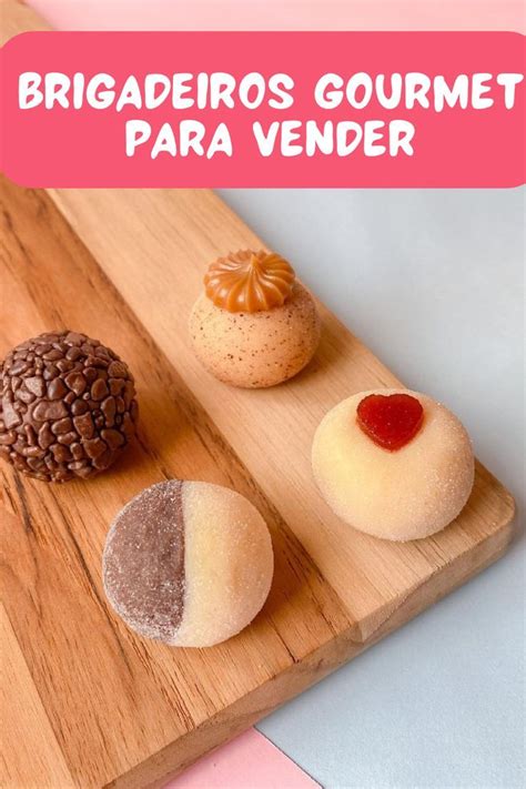 Aprenda As Melhores Receitas E T Cnicas Para Fazer Brigadeiros Gourmet