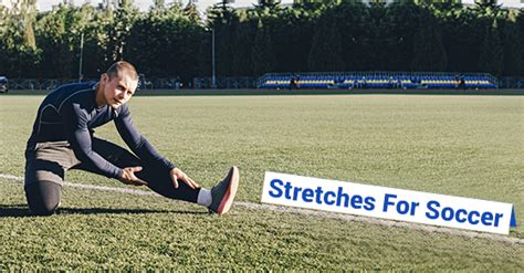 Stretches For Improving Your Soccer Game Physiomed