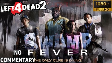 Left 4 Dead 2 Swamp Fever Full Walkthrough [1080p60fps] Youtube