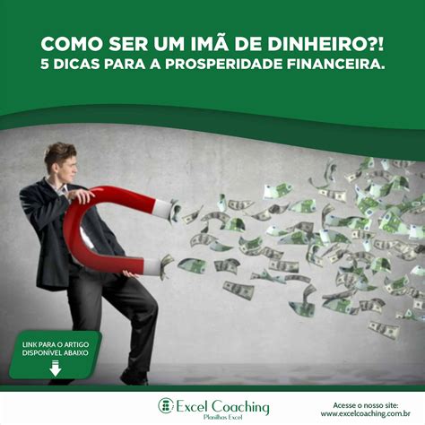 Como Ser Um Im De Dinheiro Dicas Para A Prosperidade Financeira