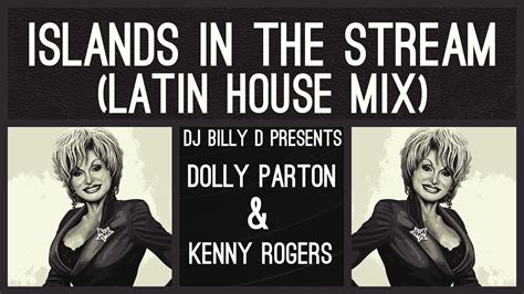 Dolly Parton Kenny Rogers Islands In The Stream Latin House Mix