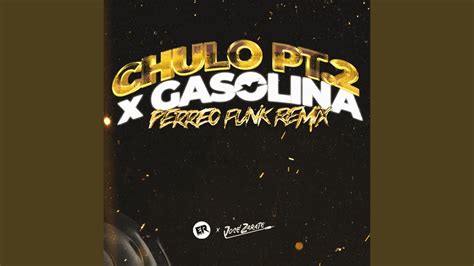 Chulo Pt 2 X Gasolina Feat Eduard Rivera Remix YouTube Music