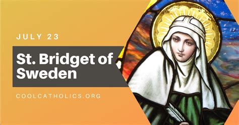 July 23 - St. Bridget of Sweden - Cool Catholics