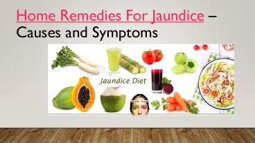 PPT – Home Remedies for Jaundice - Causes, Symptoms and Treatment PowerPoint presentation | free ...