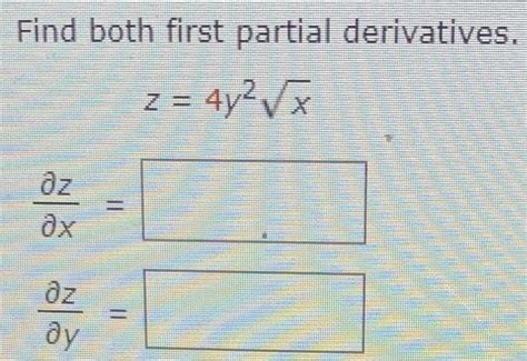 Solved Find Both First Partial Derivatives Z Y X Oz Chegg