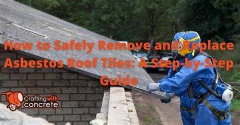 How To Safely Remove And Replace Asbestos Roof Tiles A Step By Step