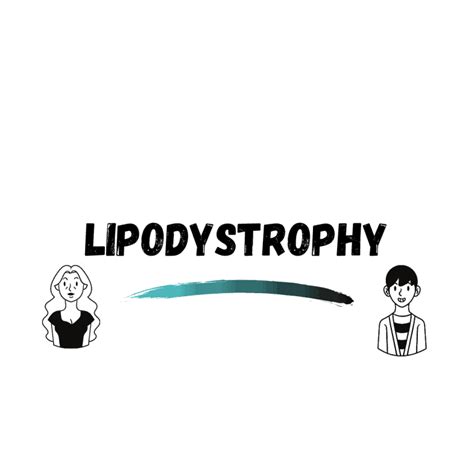 What Is Lipodystrophy Types Causes Symptoms And Treatment