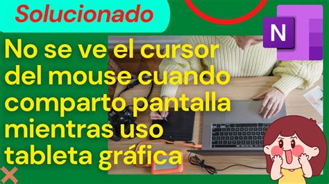 Solución a Mi cursor del mouse no aparece cuando comparto pantalla