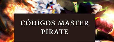 codigos master pirate diciembre  codigos gratis