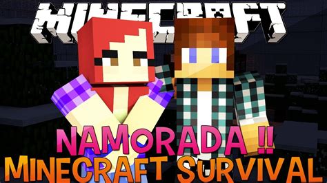 Minecraft Survival Ep 35 Namorada D Youtube